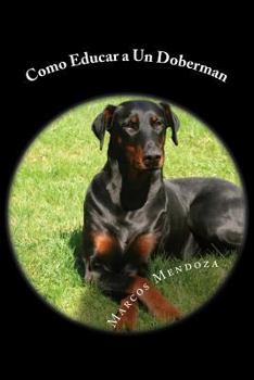 Paperback Como Educar a Un Doberman [Spanish] Book