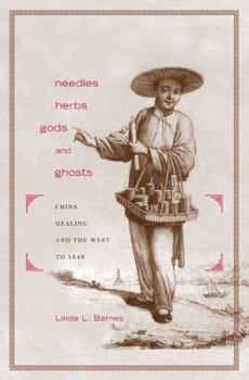 Hardcover Needles, Herbs, Gods, and Ghosts: China, Healing, and the West to 1848 Book