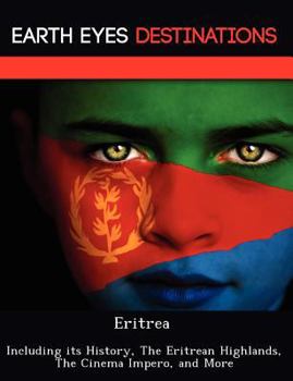 Paperback Eritrea: Including Its History, the Eritrean Highlands, the Cinema Impero, and More Book