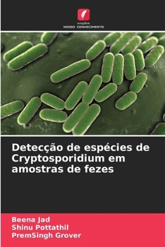 Detecção de espécies de Cryptosporidium em amostras de fezes (Portuguese Edition)