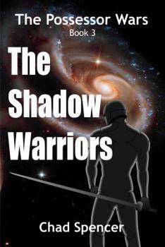 Paperback The Shadow Warriors: The Possessor Wars: Book 3 Book