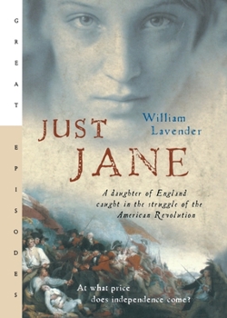Paperback Just Jane: A Daughter of England Caught in the Struggle of the American Revolution Book