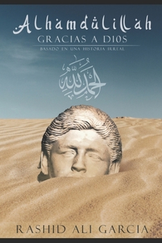 Paperback Alhamdulillah - Gracias a D10S: Basado en una historia irreal [Spanish] Book