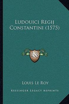 Paperback Ludouici Regij Constantini (1575) [Latin] Book