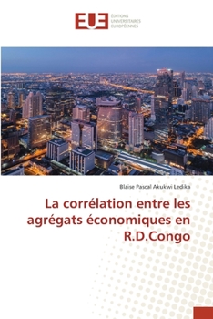 Paperback La corrélation entre les agrégats économiques en R.D.Congo [French] Book
