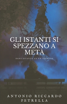Paperback Gli istanti si spezzano a metà [Italian] Book