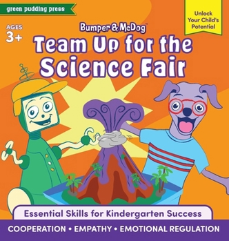 Hardcover Bumper and McDog Team Up for the Science Fair: Build Cooperation, Empathy, and Emotional Regulation Book