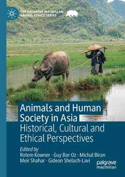 Paperback Animals and Human Society in Asia: Historical, Cultural and Ethical Perspectives Book