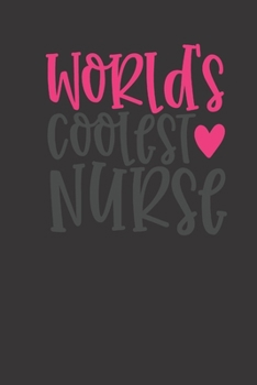 world's coolest nurse: small lined Nurse Quotes Notebook / Travel Journal to write in (6'' x 9'') 120 pages