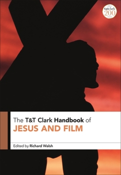 Hardcover T&t Clark Handbook of Jesus and Film Book