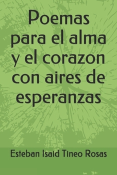 Paperback Poemas para el alma y el corazon con aires de esperanzas [Spanish] Book