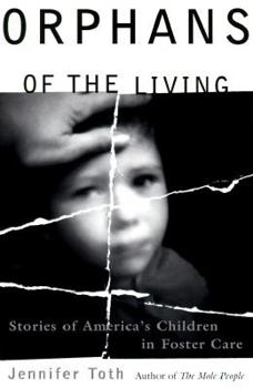 Hardcover Orphans of the Living: Stories of America's Children in Foster Care Book