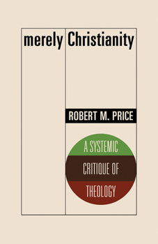 Paperback Merely Christianity: A Systemic Critique of Theology Book