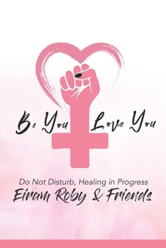 Paperback Be You Love You: Do Not Disturb, Healing in Progress Book