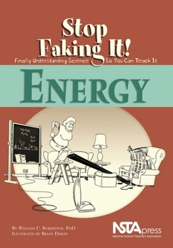 Paperback Energy: Stop Faking It! Finally Understanding Science So You Can Teach It Book