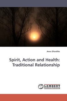 Paperback Spirit, Action and Health: Traditional Relationship Book