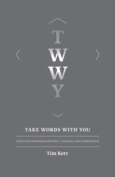 Paperback Take Words With You: Scripture Promises & Prayers / A Manual For Intercession Book