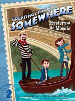Mystery of the Mosaic - Book #2 of the Greetings from Somewhere