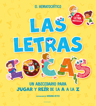 Hardcover Phonics in Spanish-Las Letras Locas: Un Abecedario Para Jugar Y Reír de la A A L A Z / Crazy Letters: An Alphabet Book to Play and Laugh from A to Z [Spanish] Book