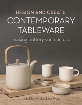 Hardcover Design and Create Contemporary Tableware: Making Pottery You Can Use Book