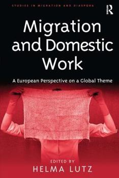 Hardcover Migration and Domestic Work: A European Perspective on a Global Theme Book