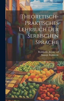Hardcover Theoretisch-praktisches lehrbuch der serbischen sprache [German] Book