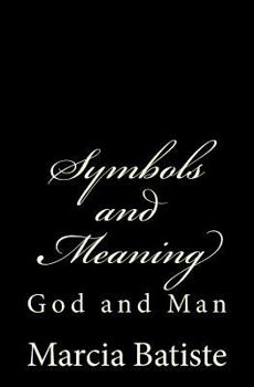 Symbols and Meaning: God and Man
