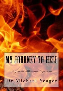 Paperback My JOURNEY To HELL: A Graphic Illustrated Experience Book