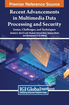 Hardcover Recent Advancements in Multimedia Data Processing and Security: Issues, Challenges, and Techniques Book