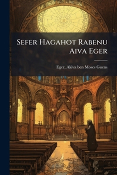 Paperback Sefer Hagahot Rabenu Aiva Eger: Al Oshen Mishpa E-even Ha-ezer [Hebrew] Book