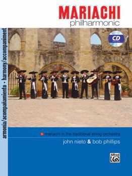 Paperback Mariachi Philharmonic (Mariachi in the Traditional String Orchestra): Acc., Book & CD (Philharmonic Series) Book