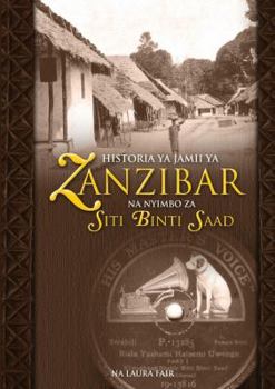 Paperback Historia YA Jamii YA Zanzibar Na Nyimbo Za Siti Binti Saad [Swahili] Book