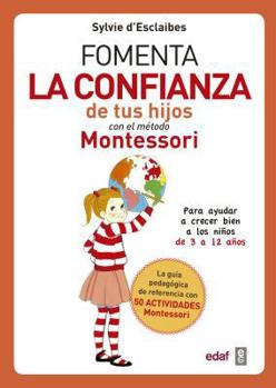 Paperback Fomenta La Confianza de Tus Hijos Con El Metodo Montessori [Spanish] Book