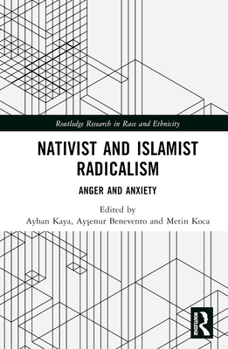 Hardcover Nativist and Islamist Radicalism: Anger and Anxiety Book