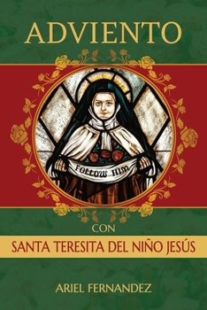 Adviento con Santa Teresita del Niño Jesús: An Advent Devotional Inspired By St. Therese of Lisieux