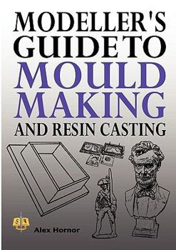 Paperback Modeller's Guide to Mould Making and Resin Casting Book
