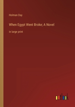 Paperback When Egypt Went Broke; A Novel: in large print Book