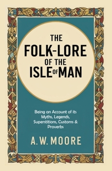 Paperback The Folk-Lore of the Isle of Man Book