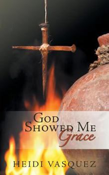 Paperback God Showed Me Grace Book