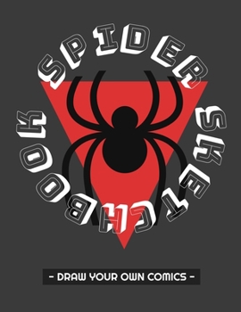 Paperback SPIDER SKETCHBOOK - Draw Your Own Comics!: Large Notebook for Drawing or Sketching! Size: 8.5x11, Over 100 Pages! Book