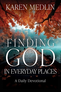 Paperback Finding God in Everyday Places: A Daily Devotional Book