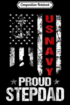 Composition Notebook: US Navy Proud Stepdad Veteran  Journal/Notebook Blank Lined Ruled 6x9 100 Pages