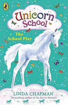The School Play - Book #4 of the Unicorn School
