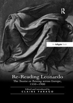 Paperback Re-Reading Leonardo: The Treatise on Painting Across Europe, 1550 1900 Book
