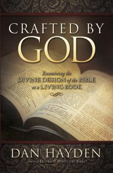 Paperback Crafted by God: Examining the Divine Design of the Bible as a Living Book