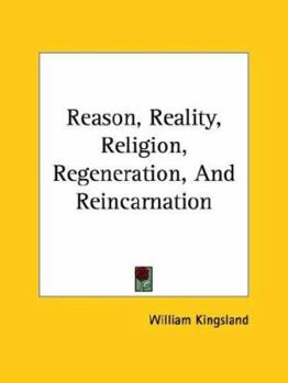 Paperback Reason, Reality, Religion, Regeneration, And Reincarnation Book