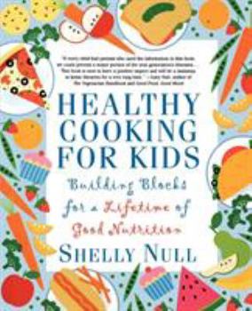 Paperback Healthy Cooking for Kids: Building Blocks for a Lifetime of Good Nutrition Book