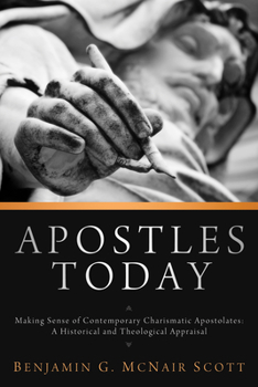 Hardcover Apostles Today: Making Sense of Contemporary Charismatic Apostolates: A Historical and Theological Appraisal Book