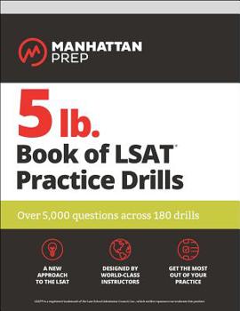 Paperback 5 lb. Book of LSAT Practice Drills: Over 5,000 Questions Across 180 Drills Book