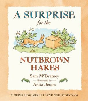 Board book A Surprise for the Nutbrown Hares: A Guess How Much I Love You Storybook Book